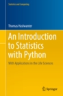 Image for An introduction to statistics with Python: with applications in the life sciences