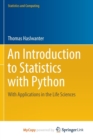 Image for An Introduction to Statistics with Python : With Applications in the Life Sciences