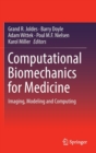 Image for Computational Biomechanics for Medicine : Imaging, Modeling and Computing