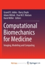 Image for Computational Biomechanics for Medicine : Imaging, Modeling and Computing