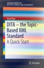 Image for DITA - the Topic-Based XML Standard: A Quick Start