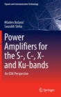 Image for Power amplifiers for the S-, C-, X- and Ku-Bands  : an EDA perspective