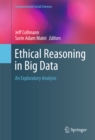 Image for Ethical reasoning in big data: an exploratory analysis