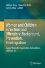 Image for Women and Children as Victims and Offenders: Background, Prevention, Reintegration: Suggestions for Succeeding Generations (Volume 2)