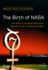 Image for The birth of NASA: the work of the space task group, America&#39;s first true space pioneers