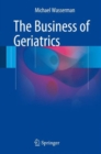 Image for The Business of Geriatrics