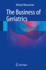 Image for The business of geriatrics