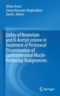 Image for Utility of Bromelain and N-Acetylcysteine in Treatment of Peritoneal Dissemination of Gastrointestinal Mucin-Producing Malignancies