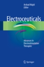 Image for Electroceuticals: Advances in Electrostimulation Therapies