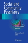 Image for Social and community psychiatry  : towards a critical, patient-orientated approach
