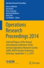 Image for Operations Research Proceedings 2014: Selected Papers of the Annual International Conference of the German Operations Research Society (GOR), RWTH Aachen University, Germany, September 2-5, 2014 : 0