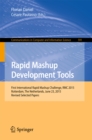 Image for Rapid Mashup Development Tools: First International Rapid Mashup Challenge, RMC 2015, Rotterdam, The Netherlands, June 23, 2015, Revised Selected Papers