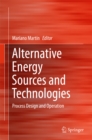 Image for Alternative Energy Sources and Technologies: Process Design and Operation