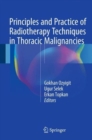 Image for Principles and practice of radiotherapy techniques in thoracic malignancies