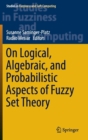 Image for On logical, algebraic and probabilistic aspects of fuzzy set theory