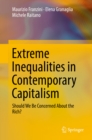 Image for Extreme Inequalities in Contemporary Capitalism: Should We Be Concerned About the Rich?