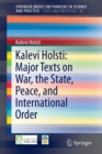 Image for Kalevi Holsti: Major Texts on War, the State, Peace, and International Order
