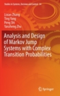 Image for Analysis and Design of Markov Jump Systems with Complex Transition Probabilities