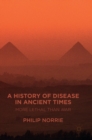 Image for A History of Disease in Ancient Times