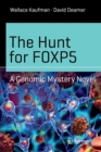 Image for The Hunt for FOXP5 : A Genomic Mystery Novel