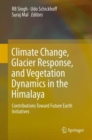 Image for Climate change, glacier response, and vegetation dynamics in the Himalaya  : contributions toward future earth initiatives