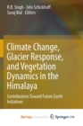 Image for Climate Change, Glacier Response, and Vegetation Dynamics in the Himalaya