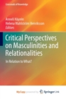 Image for Critical Perspectives on Masculinities and Relationalities : In Relation to What?