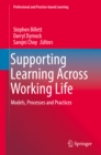 Image for Supporting Learning Across Working Life: Models, Processes and Practices