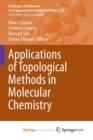 Image for Applications of Topological Methods in Molecular Chemistry