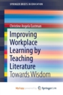 Image for Improving Workplace Learning by Teaching Literature