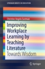 Image for Improving Workplace Learning by Teaching Literature: Towards Wisdom