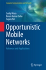 Image for Opportunistic mobile networks: advances and applications