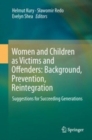 Image for Women and children as victims and offenders  : background, prevention, reintegration