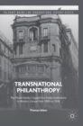 Image for Transnational philanthropy  : the Mond family&#39;s support for public institutions in Western Europe from 1890 to 1938