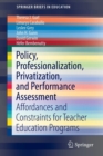Image for Policy, professionalization, privatization, and performance assessment  : affordances and constraints for teacher education programs