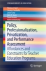 Image for Policy, Professionalization, Privatization, and Performance Assessment: Affordances and Constraints for Teacher Education Programs