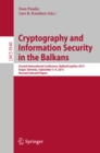 Image for Cryptography and information security in the Balkans: second International Conference, BalkanCryptSec 2015, Koper, Slovenia, September 3-4, 2015, Revised selected papers : 9540