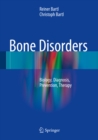 Image for Bone Disorders: Biology, Diagnosis, Prevention, Therapy