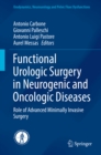 Image for Functional urologic surgery in neurogenic and oncologic diseases: role of advanced minimally invasive surgery