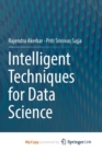 Image for Intelligent Techniques for Data Science