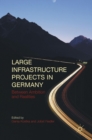 Image for Large Infrastructure Projects in Germany : Between Ambition and Realities