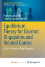 Image for Equilibrium Theory for Cournot Oligopolies and Related Games