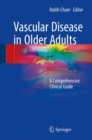 Image for Vascular Disease in Older Adults : A Comprehensive Clinical Guide