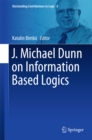 Image for J. Michael Dunn on information based logics