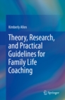 Image for Theory, Research, and Practical Guidelines for Family Life Coaching