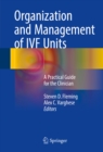 Image for Organization and Management of IVF Units: A Practical Guide for the Clinician