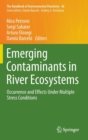 Image for Emerging Contaminants in River Ecosystems : Occurrence and Effects Under Multiple Stress Conditions