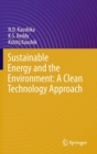 Image for Sustainable energy and the environment  : a clean technology approach
