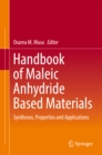 Image for Handbook of maleic anhydride based materials: syntheses, properties and applications