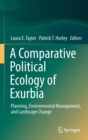 Image for A comparative political ecology of exurbia  : planning, environmental management, and landscape change